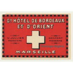 Marseille / France: Hotel De Bordeaux Et D'Orient (Vintage Luggage Label)
