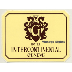 Genève / Switzerland: Hotel Inter - Continental (Vintage Self Adhesive Luggage Label / Sticker)