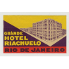 Grande Hotel Riachuelo - Rio De Janeiro / Brazil (Vintage Luggage Label)