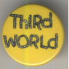 Third World (Vintage Pinback Button Badge)