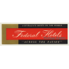 Australia: Federal Hotels 'Across The Nation' *2 (Vintage Luggage Label)
