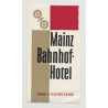 Mainz Bahnhof-Hotel / Germany (Vintage Luggage Label)