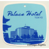 Tokyo / Japan: Palace Hotel (Vintage Luggage Tag)