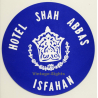 Isfahan / Iran: Hotel Shah Abbas (Vintage Luggage Label 1950s/1960s)