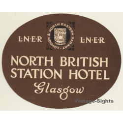 Glasgow - Scotland / UK: North British Station Hotel (Vintage Luggage Label ~ 1930s)