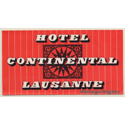 Lausanne / Switzerland: Hotel Continental (Vintage Luggage Label)