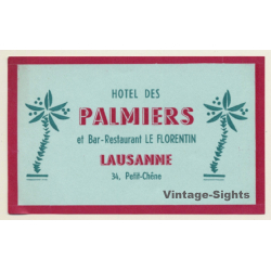 Lausanne / Switzerland: Hotel Des Palmiers / Le Florentin (Vintage Luggage Label)