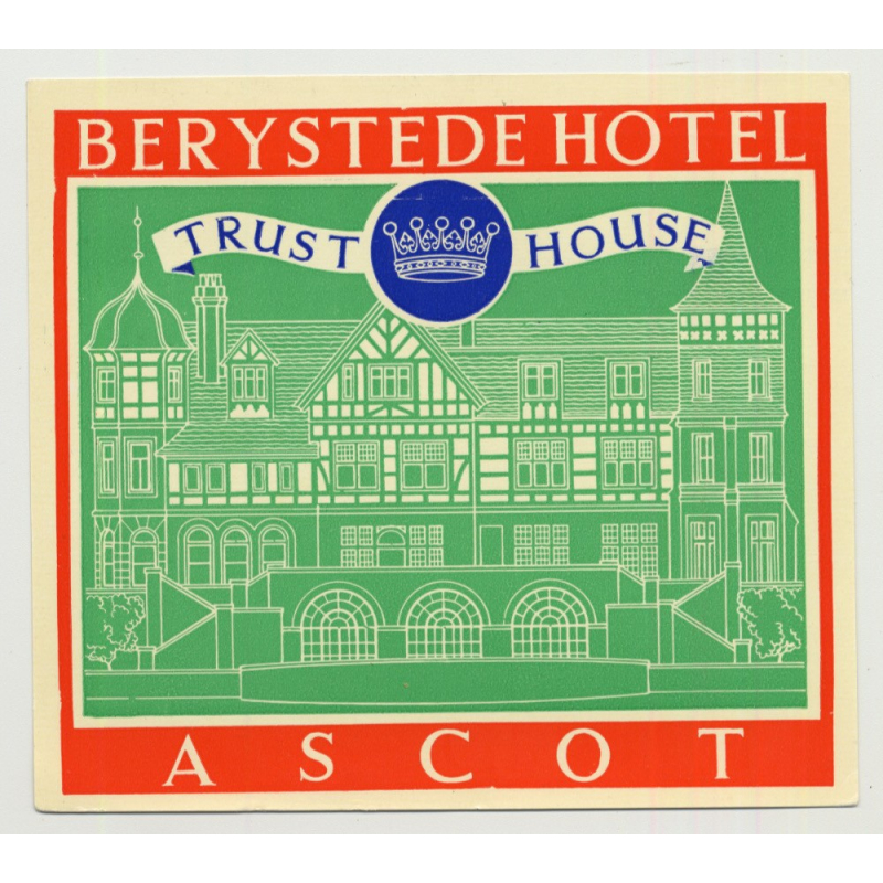 Berystede Hotel (Trust House) - Ascot / Great Britain (Vintage Luggage Label 1950s)