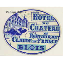 Blois / France: Hotel Du Chateau & Restaurant Claude De France...
