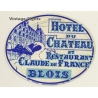 Blois / France: Hotel Du Chateau & Restaurant Claude De France (Vintage Luggage Label)