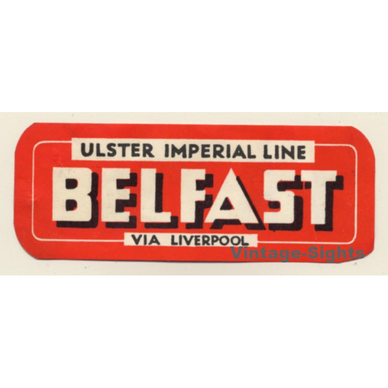 Ulster Imperial Line - Belfast Via Liverpool (Vintage Shipping Line Label)