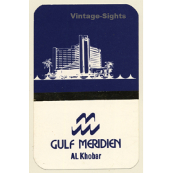 Al Khobar / Saudi Arabia: Gulf Meridien Hotel (Vintage Self Adhesive Luggage Label / Sticker)