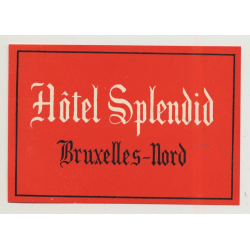 Hotel Splendid - Bruxelles-Nord / Belgium (Vintage Luggage Label)