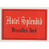 Hotel Splendid - Bruxelles-Nord / Belgium (Vintage Luggage Label)
