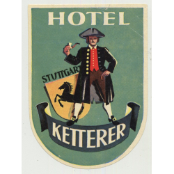 Hotel Ketterer - Stuttgart / Germany (Vintage Luggage Label)
