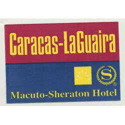 Macuto-Sheraton Hotel - Caracas - La Guaira / Venezuela (Vintage Luggage Label/Sticker)