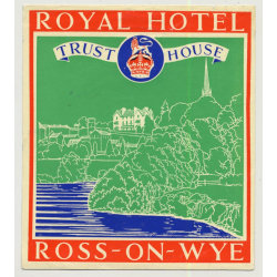 Royal Hotel / Trust House - Ross-On-Wye / England (Vintage Luggage Label)