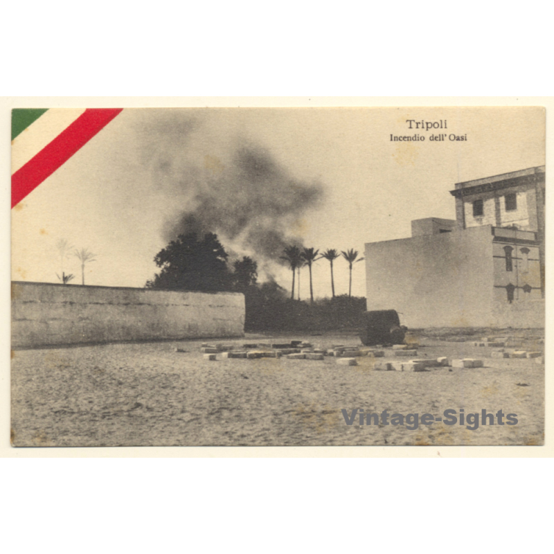 Italo-Turkish War (1911-1912): Tripoli - Fire In The Oasis (Vintage PC ~1910s) Italo-Turkish War (1911-1912): Tripoli - Fire In The Oasis (Vintage PC ~1910s)