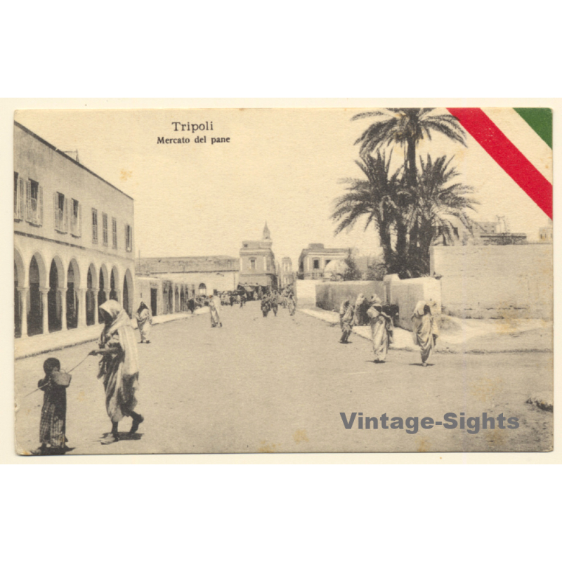 Italo-Turkish War (1911-1912): Tripoli - Mercato Del Pane (Vintage PC ~1910s) Italo-Turkish War (1911-1912): Tripoli - Mercato Del Pane (Vintage PC ~1910s)