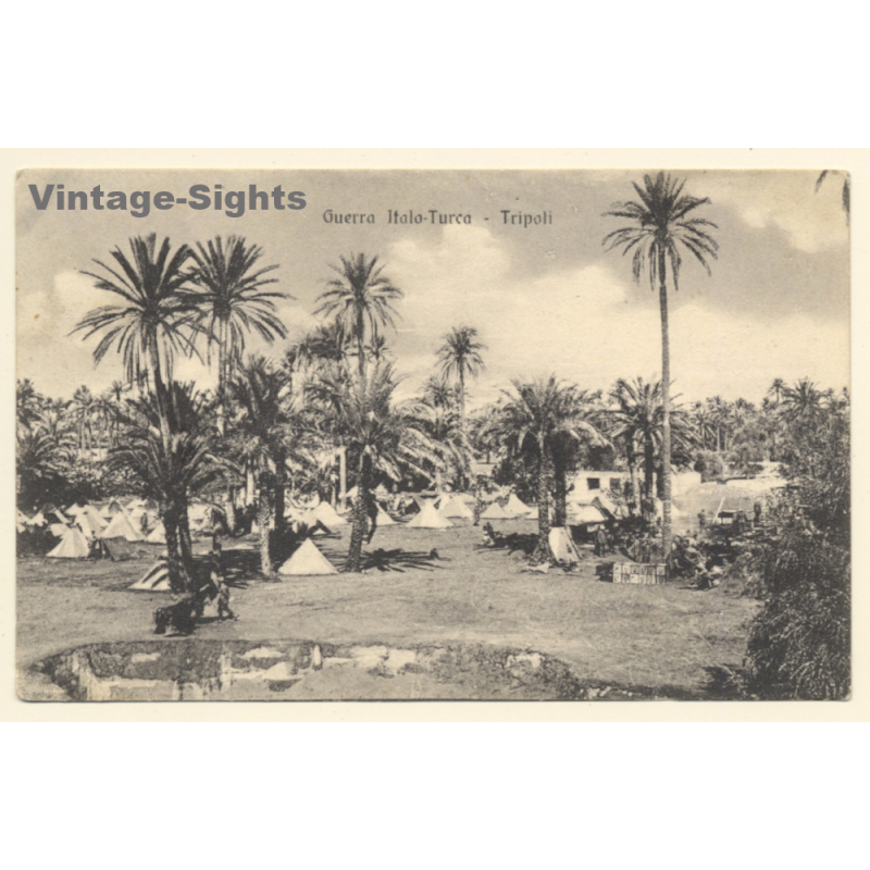 Italo-Turkish War (1911-1912): Tripoli - Military Camp (Vintage PC 1911) Italo-Turkish War (1911-1912): Tripoli - Military Camp (Vintage PC 1911)