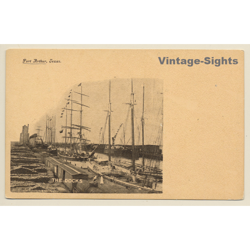 Port Arthur / Texas: The Docks - Sailing Ships (Vintage PC ~1910s/1920s)